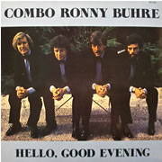 COMBO RONNY BUHRE / Hello, Good Evening